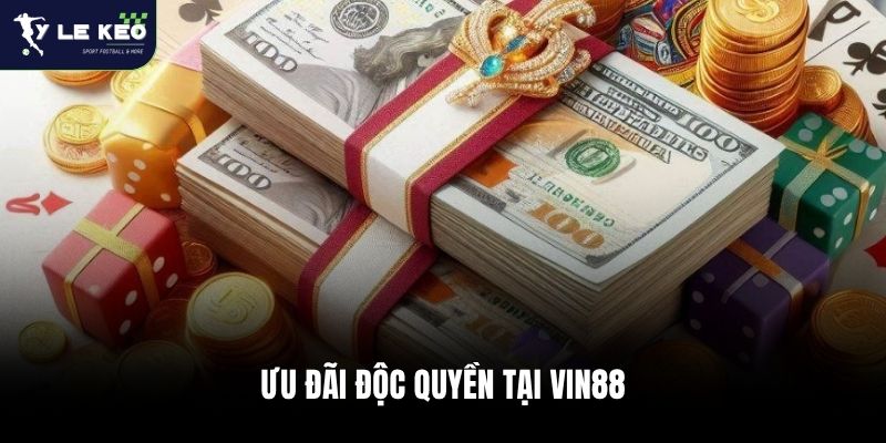 Ưu đãi độc quyền tại Vin88