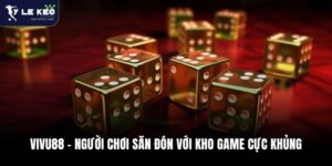 Vivu88 – Người Chơi Săn Đón Với Kho Game Cực Khủng