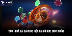 Fo88 – Nhà Cái Cá Cược Hiện Đại Với Kho Slot Khổng