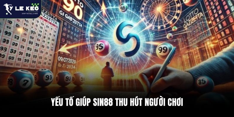 Yếu tố giúp Sin88 thu hút người chơi