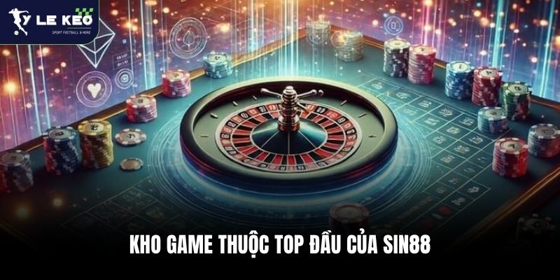 Kho game thuộc top đầu của Sin88