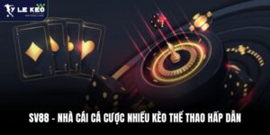 SV88 – Nhà Cái Cá Cược Nhiều Kèo Thể Thao Hấp Dẫn