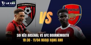 Soi kèo Arsenal vs AFC Bournemouth | 18:30 – 11/04 Ngoại hạng Anh