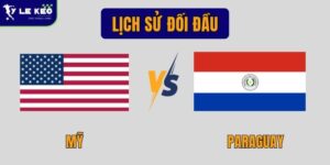 Lịch sử đối đầu Mỹ vs Paraguay | Cân bằng nhưng thiên về thế trận chặt chẽ 9 Lịch sử đối đầu Mỹ vs Paraguay | Cân bằng nhưng thiên về thế trận chặt chẽ