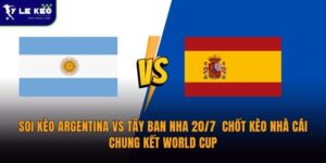 Soi kèo Argentina vs Tây Ban Nha 20/7 - Chốt kèo nhà cái chung kết World Cup 2 soi-keo-argentina-vs-tay-ban-nha-20-7-chot-keo-nha-cai-chung-ket-world-cup